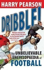 Dribble! : The Unbelievable Encyclopaedia of Football运球！难以置信的足球百科全书，英文原版