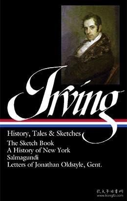 Washington Irving：The Sketch Book / A History of New York / Salmagundi / Letters of Jonathan Oldstyle, Gent.