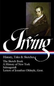Washington Irving：The Sketch Book / A History of New York / Salmagundi / Letters of Jonathan Oldstyle, Gent.