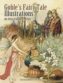 预订 Goble's Fairy Tale Illustrations: 86 Full-Color Plates 英国插图画家、沃维克·格勃尔作品，英文原版