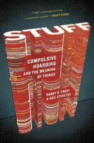 Stuff: Compulsive Hoarding and the Meaning of Things越来越多的东西：强迫性囤积症与物品的意义，英文原版