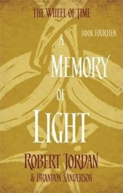 A Memory Of Light : Book 14 of the Wheel of Time时光之轮14·光明回忆，罗伯特·乔丹作品，英文原版