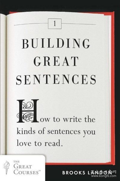 Building Great Sentences：How to Write the Kinds of Sentences You Love to Read