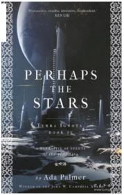 Perhaps the Stars Ada Palmer Ada Palmer 艾达帕梅尔 恍若星辰 英文原版