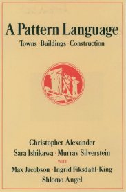 A Pattern Language：Towns, Buildings, Construction