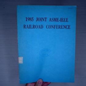 1985 JOINT ASME IEEE RAILROAD CONGERENCE