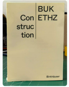ETH建筑技术与构造系出品：建造手册 Construction Manual