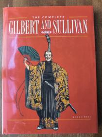 THE COMPLETE GILBERT AND SULLIVAN 本书通过大量图片文字展示了GILBERT AND SULLIVAN两人的生活和职业生涯