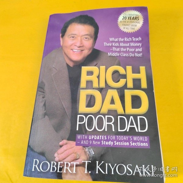 Rich Dad, Poor Dad：What the Rich Teach Their Kids About Money--That the Poor and Middle Class Do Not!