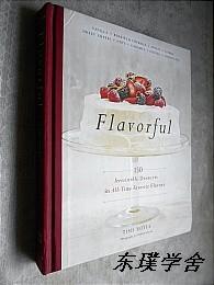 【英文原版】Flavorful：150 Irresistble Desserts in All-Time Favorite Flavors（大16开精装铜板纸质图文并茂本）