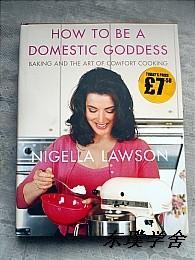 【英文原版】How to Be A Domestic Goddess：Baking and the Art of Comfort Cooking（大16开精装铜板纸质图文并茂本）