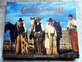 【英文原版】Cowboy Gear：A Photographic Protrayal of the Early Cowboys and their Equipment（横版大16开铜板纸质版）
