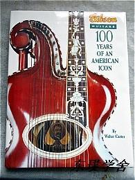 【英文原版】Gibson Guitars：100 Years of An American Icon by Walter Carter（大16开精装 吉普森吉他百年纪念画册 内附大量珍贵旧照）