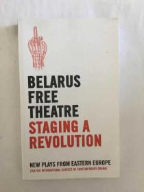 Belarus Free Theatre: Staging a Revolution: New Plays from Eastern Europe