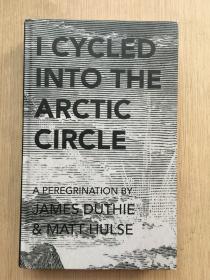 英文 原版 现货 实物 拍摄 I Cycled into the Arctic Circle  签名本 精装本