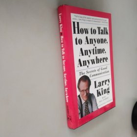 How to Talk to Anyone  Anytime  Anywhere：The Secrets of Good