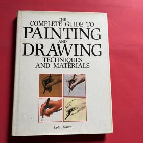 THE COMPLETE GUIDE TO PAINTING AND DRAWING TECHNIQUES AND MATERIALS