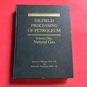 OILFIELD PROCESSING OF PETROLEUM Volume One:Natural Gas