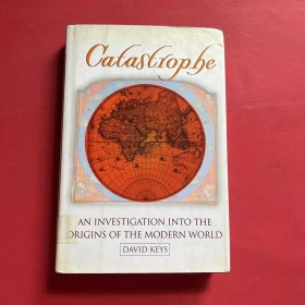 Catastrophe AN Investigation into the origins of the modern world.
