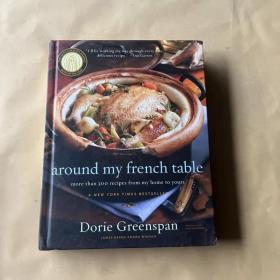 Around my french table More Than 300 Recipes from My Home to Yours