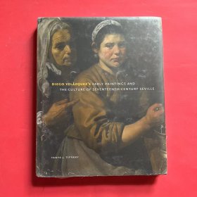 DIEGO VELAZQUEZ’S EARLY PAINTINGS AND THE CULTURE OF SEVENTEENTH-CENTURY SEVILLE