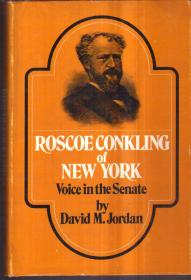 Roscoe Conkling of New York：Voice in the Senate（英文原版）精装