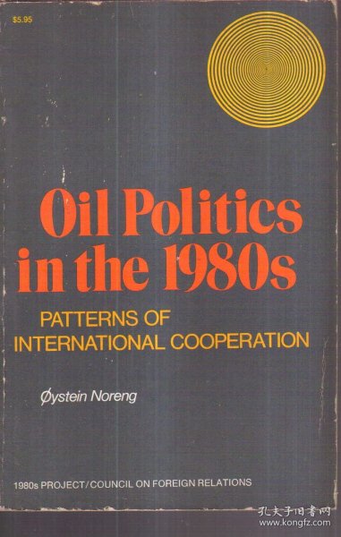 Oil Politics in the 1980s：Patterns of International Cooperation（英文原版）