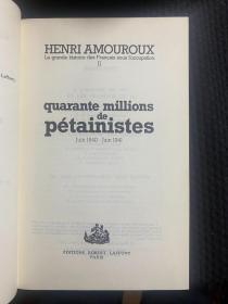 HENRI AMOUROUX quarante millions de pétainistes Juin1940-Juin 1941