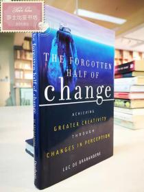 The Forgotten Half of Change: Achieving Greater Creativity Through Changes in Perception