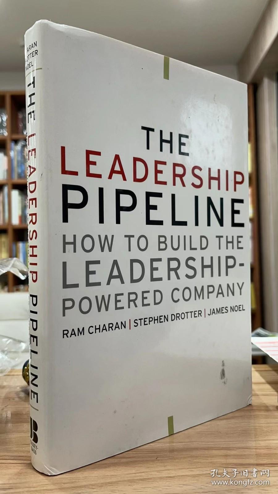 The Leadership Pipeline：How to Build the Leadership Powered Company