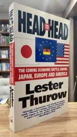 Head to Head: The Coming Economic Battle Among Japan, Europe, and America