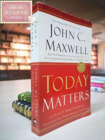 Today Matters: 12 Daily Practices to Guarantee Tomorrow's Success