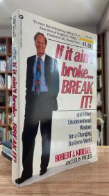 If It Ain'T Broke...Break It! and Other Unconventional Wisdom for a Changing Business World