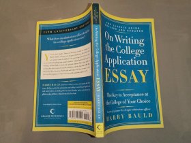 On Writing the College Application Essay, 25th Anniversary Edition：The Key to Acceptance at the College of Your Choice