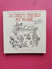 21 Dirty Tricks at Work: How to Win at Office Politics[工作骗术21种：如何击败办公室的政治游戏]  24开