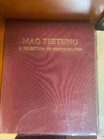 MAO TSETUNG A SELECTION OF PHOTOGRAPHS（毛泽东主席照片选集 英文版）