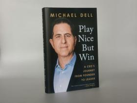 Play Nice But Win: A CEO's Journey from Founder to Leader Hardcover – October 5, 2021 by Michael Dell  (Author), James Kaplan (Author)