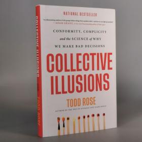 Collective Illusions: Conformity, Complicity, and the Science of Why We Make Bad Decisions Hardcover – February 1, 2022 by Todd Rose  (Author)