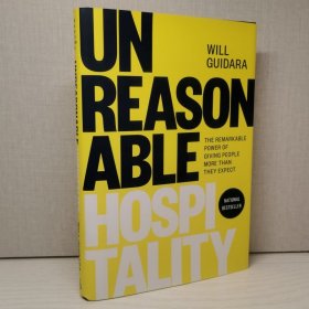 Unreasonable Hospitality: The Remarkable Power of Giving People More Than They Expect Hardcover – October 25, 2022 by Will Guidara (Author)