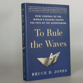 To Rule the Waves: How Control of the World's Oceans Shapes the Fate of the Superpowers Hardcover – September 14, 2021 by Bruce Jones (Author)