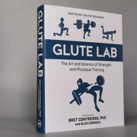 Glute Lab: The Art and Science of Strength and Physique Training Hardcover – September 17, 2019 by Bret Contreras (Author), Glen Cordoza  (Author)