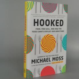 Hooked: Food, Free Will, and How the Food Giants Exploit Our Addictions Hardcover – March 2, 2021 by Michael Moss  (Author)