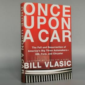 Once Upon a Car: The Fall and Resurrection of America's Big Three Automakers--GM, Ford, and Chrysler Hardcover –  October 4, 2011