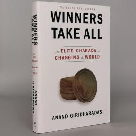 Winners Take All: The Elite Charade of Changing the World Hardcover – Deckle Edge, August 28, 2018    by Anand Giridharadas