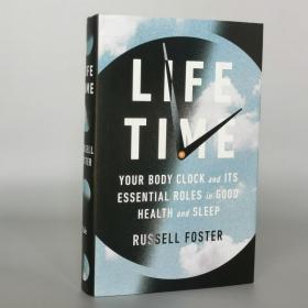 Life Time: Your Body Clock and Its Essential Roles in Good Health and Sleep Hardcover – August 30, 2022 by Russell Foster  (Author)