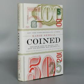 Coined: The Rich Life of Money and How Its History Has Shaped Us Hardcover – March 10, 2015 by Kabir Sehgal (Author)