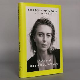 Unstoppable: My Life So Far Hardcover – September 12, 2017 by Maria Sharapova (Author)