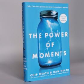 The Power of Moments: Why Certain Experiences Have Extraordinary Impact Hardcover – October 3, 2017 by Chip Heath , Dan Heath