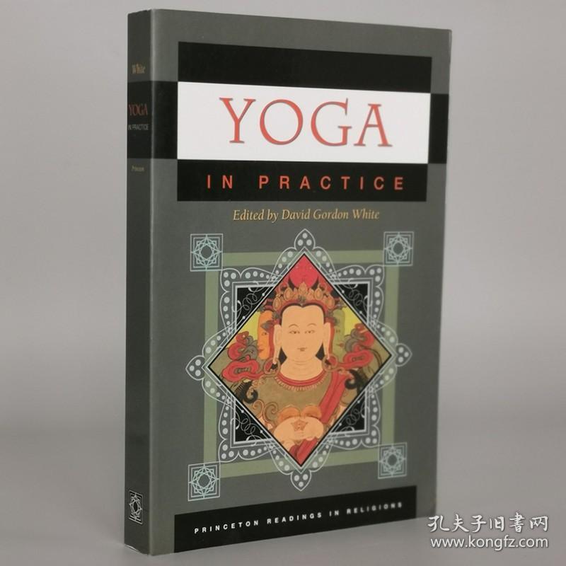 Yoga in Practice (Princeton Readings in Religions) Paperback – November 20, 2011 by David Gordon White (Editor)