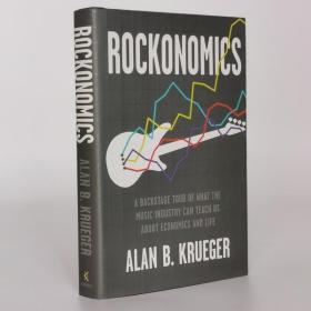 Rockonomics: A Backstage Tour of What the Music Industry Can Teach Us about Economics and Life Hardcover – June 4, 2019 by Alan B. Krueger